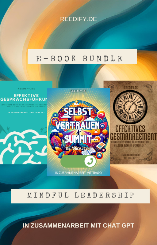 "Mindful Leadership" E-Book Bundle: Dein Kompass für selbstbewusste Führung und effizientes Zeitmanagement